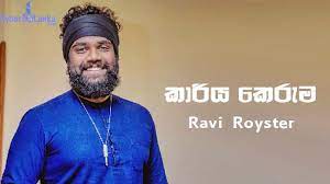 Kariya Keruma - Ravi Royster - info.cybersrilanka.com - Sri Lankan No.1  Music Portal &amp; Feiends Club