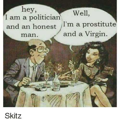 hey-well-i-am-a-politician-and-an-honest-im-7273437.png