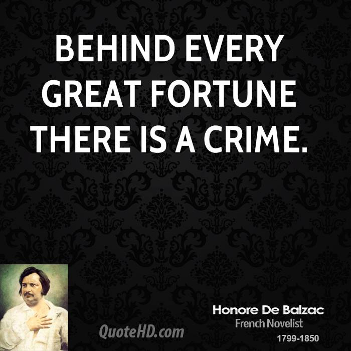 honore-de-balzac-quote-behind-every-great-fortune-there-is-a-crime.jpg