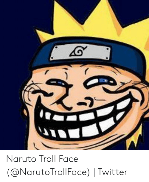 naruto-troll-face-narutotrollface-twitter-50884557.png