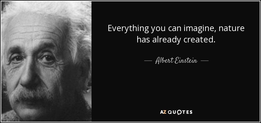 quote-everything-you-can-imagine-nature-has-already-created-albert-einstein-141-38-63.jpg