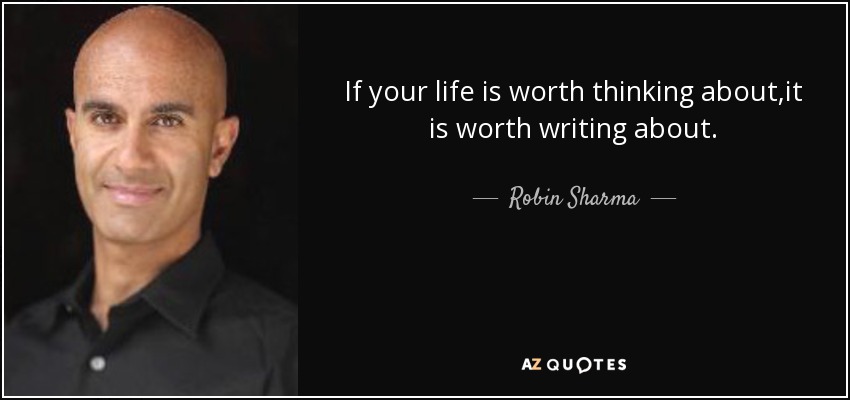 quote-if-your-life-is-worth-thinking-about-it-is-worth-writing-about-robin-sharma-71-59-24.jpg