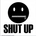 shut up.jpg