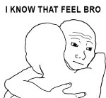 sad-i-know-that-feel-bro.jpg