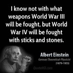 2102602500-albert-einstein-physicist-i-know-not-with-what-weapons-world-war-iii-will-be-fought.jpg