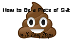 How to Be a Piece of Shit_opt (1).png
