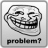 Problem?